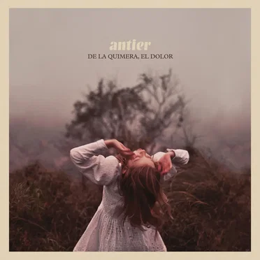 De la quimera, el dolor by Antier - album cover