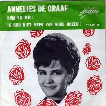 Kom bij mij! / Ik hou niet meer van rode rozen!