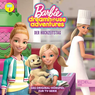 Barbie Dreamhouse Adventures: Folge 4: Der Hochzeitstag / Die Dachfee - Das Original-Hörspiel zur TV-Serie by Barbie - album cover
