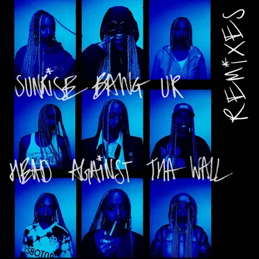 Sunrise Bang Ur Head Against tha Wall (Remixes)