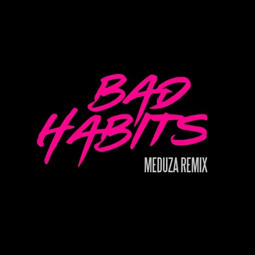 Bad Habits (MEDUZA remix)