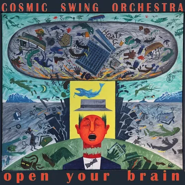 Open Your Brain by Cosmic Swing Orchestra - album cover
