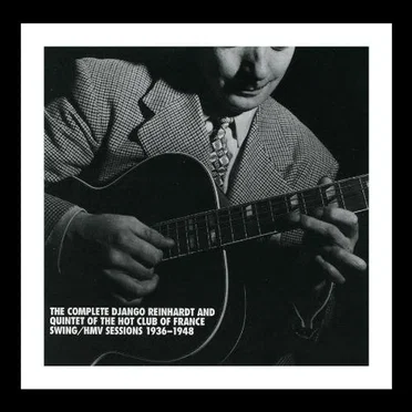 The Complete Django Reinhardt and Quintet of the Hot Club of France Swing/HMV Sessions 1936-1948