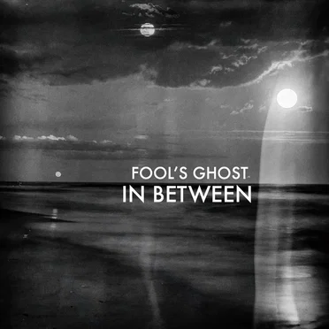 In Between by Fool’s Ghost - album cover