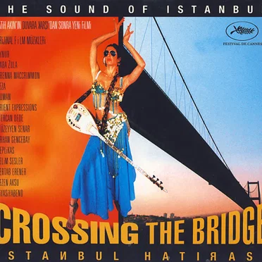 Crossing the Bridge: The Sound of Istanbul by Various Artists - album cover