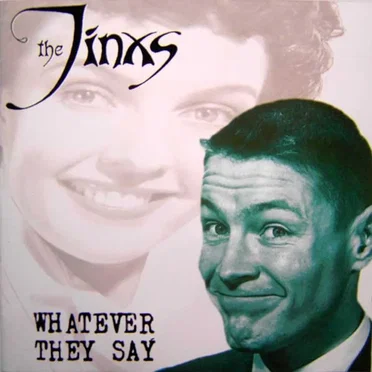 Whatever They Say by The Jinxs - album cover