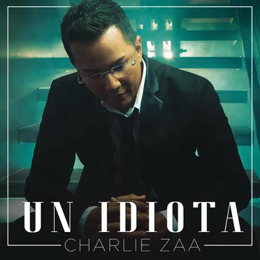 Un idiota by Charlie Zaa - album cover