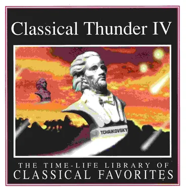 The Time-Life Library of Classical Favorites: Classical Thunder IV by Various Artists - album cover