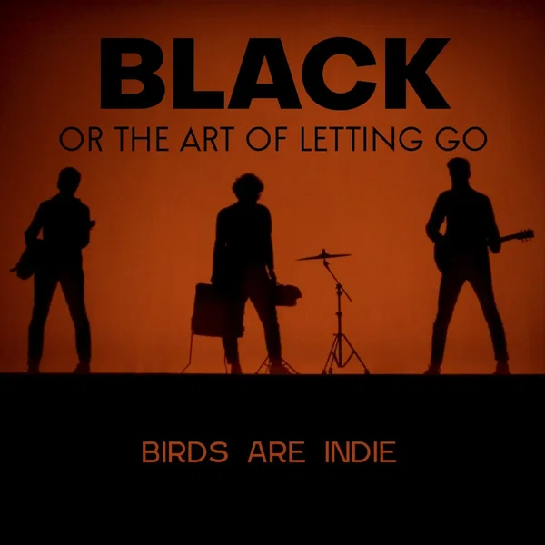 Black (Or the Art of Letting Go)