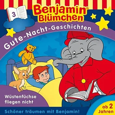 Benjamin Blümchen: Gute-Nacht-Geschichten 3: Wüstenfüchse fliegen nicht by Benjamin Blümchen - album cover