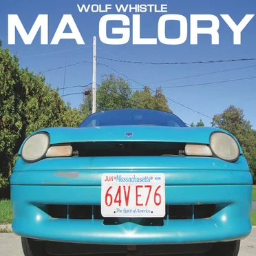 MA Glory by Wolf Whistle - album cover