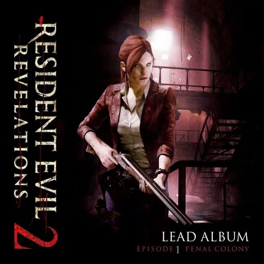 Resident Evil: Revelations 2 - Lead Album (Episode 1: Penal Colony)