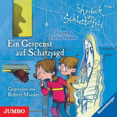 Sherlock von Schlotterfels, Folge 1: Ein Gespenst auf Schatzjagd by Alexandra Fischer-Hunold - album cover