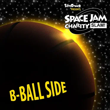 The Space Jam Charity SLAM!: B‐Ball Side