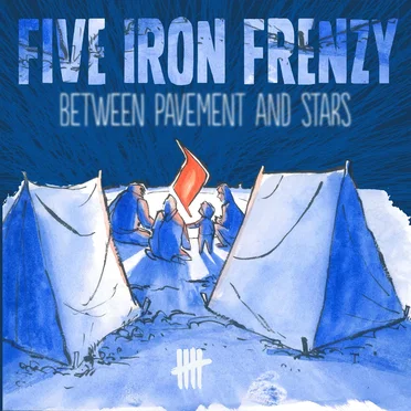 Between Pavement and Stars by Five Iron Frenzy - album cover