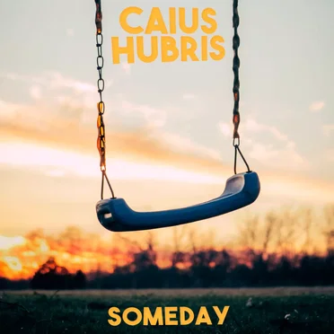 Someday by Caius Hubris - album cover
