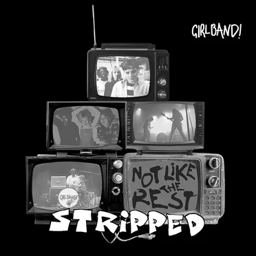 Not Like the Rest (Stripped) by GIRLBAND! - album cover