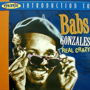 A Proper Introduction to Babs Gonzales: Real Crazy