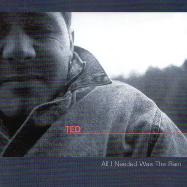 All I Needed Was the Rain