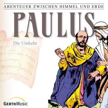 Abenteuer zwischen Himmel und Erde 28 - Paulus: Die Umkehr by Abenteuer zwischen Himmel und Erde - album cover