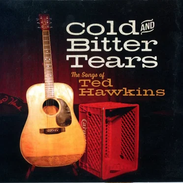 Cold and Bitter Tears (The Songs of Ted Hawkins) by Various Artists - album cover