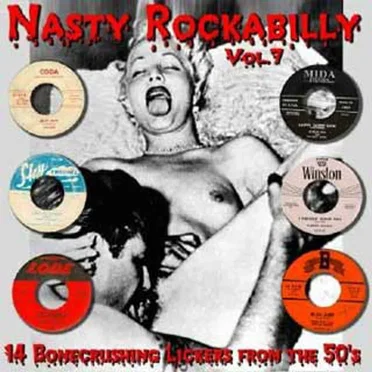 Nasty Rockabilly, Vol.7: 14 Bonecrushing Lickers From the 50’s by Various Artists - album cover