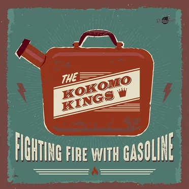 Fighting Fire with Gasoline by The Kokomo Kings - album cover