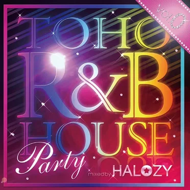 TOHO R&B HOUSE Party, Vol. 0 by Halozy - album cover
