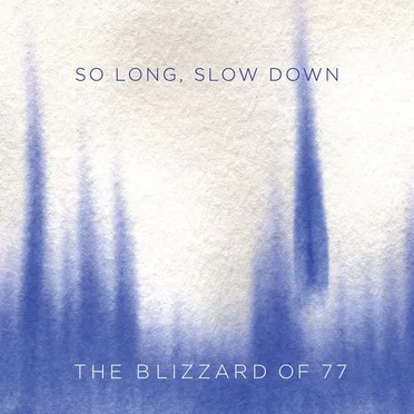 So Long, Slow Down by The Blizzard of 77 - album cover