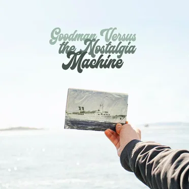 Goodman Versus The Nostalgia Machine by Goodman - album cover