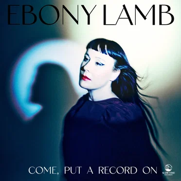 Come, Put a Record On by Ebony Lamb - album cover