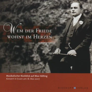 Wem der Friede wohnt im Herzen by Max Hölting - album cover