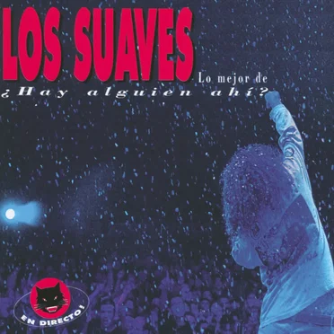 Lo mejor de Los Suaves: ¿Hay alguien ahi?