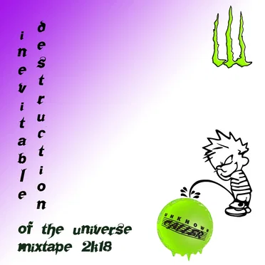inevitable destruction of the universe mixtape 2k18 by Unknown Caller - album cover
