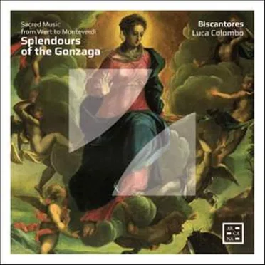 Splendours of the Gonzaga: Sacred Music from Wert to Monteverdi by Biscantores - album cover