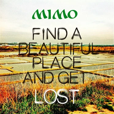Find a Beautiful Place and Get Lost by Mimo - album cover