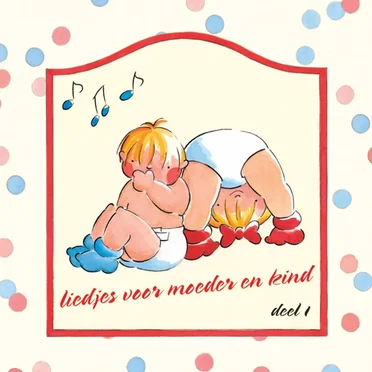 Liedjes voor moeder en kind, Deel 1