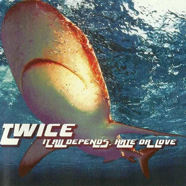 It All Depends - Hate or Love by Twice - album cover