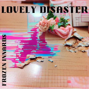 Lovely Disaster by Frozen Innards - album cover