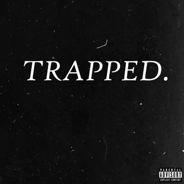 TRAPPED.