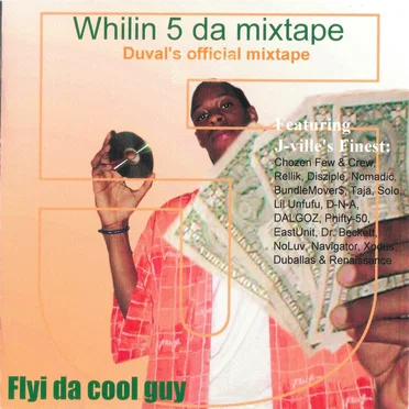Whilin 5 Da Mixtape: The Official Mixtape of Jacksonville FL