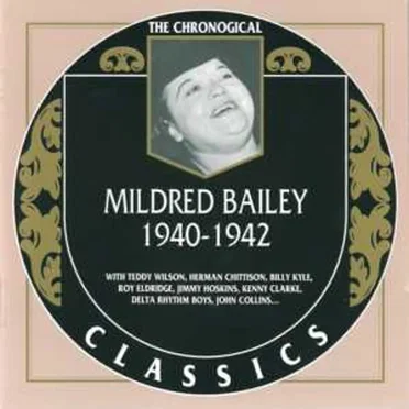 The Chronological Classics: Mildred Bailey 1940-1942
