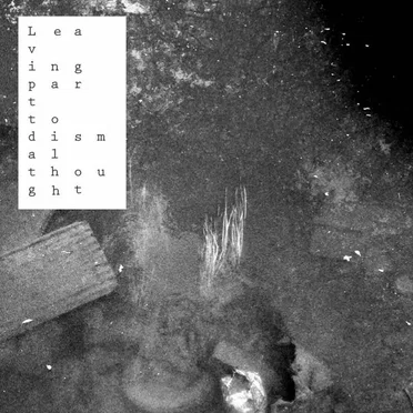 Leaving part to dismal thought