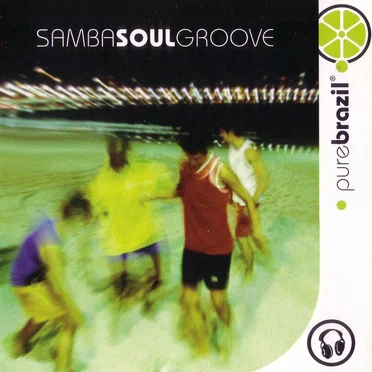 pure brazil: Samba Soul Groove by Various Artists - album cover