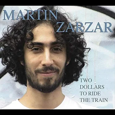 Two Dollars to Ride the Train by Martin Zarzar - album cover
