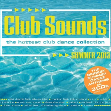 Club Sounds: The Hottest Club Dance Collection: Summer 2013 by Various Artists - album cover
