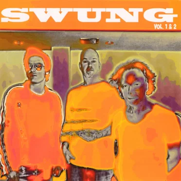 Swung Vol. 1 & 2 by Swung - album cover