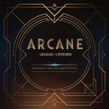 Arcane League of Legends: Soundtrack From the Animated Series by Various Artists - album cover