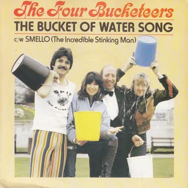 The Bucket Of Water Song by Four Bucketeers - album cover