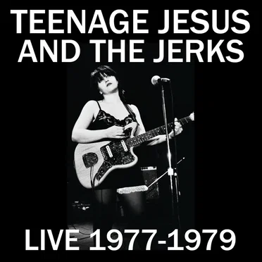 Live 1977–1979 by Teenage Jesus and the Jerks - album cover